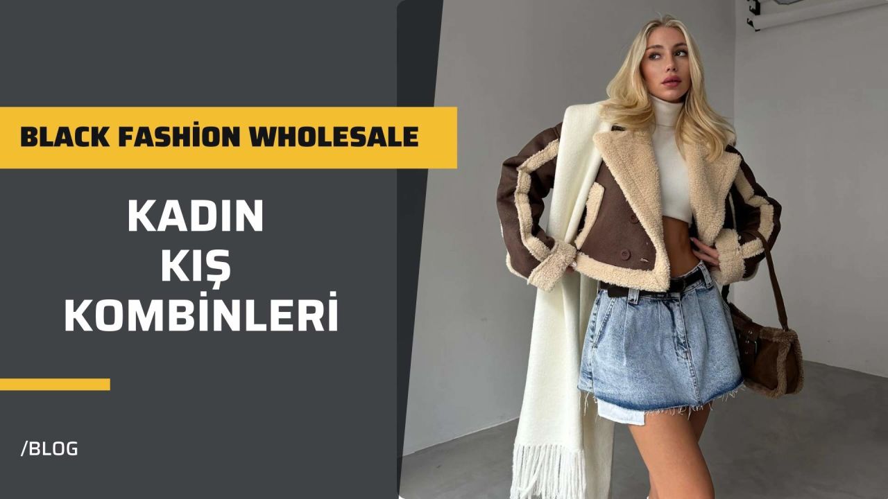 Kadın Kış Kombinleri (Yeni Sezon)