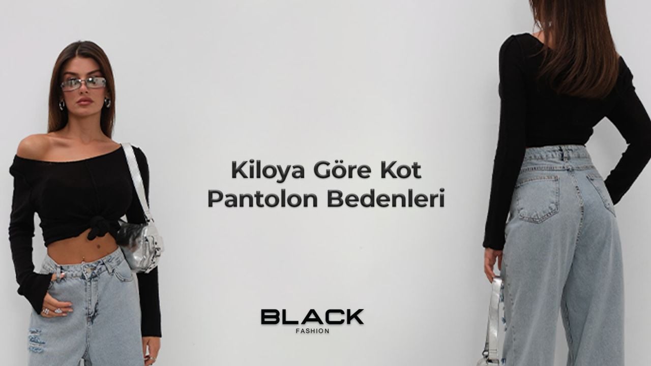 Kiloya Göre Kot Pantolon Bedenleri