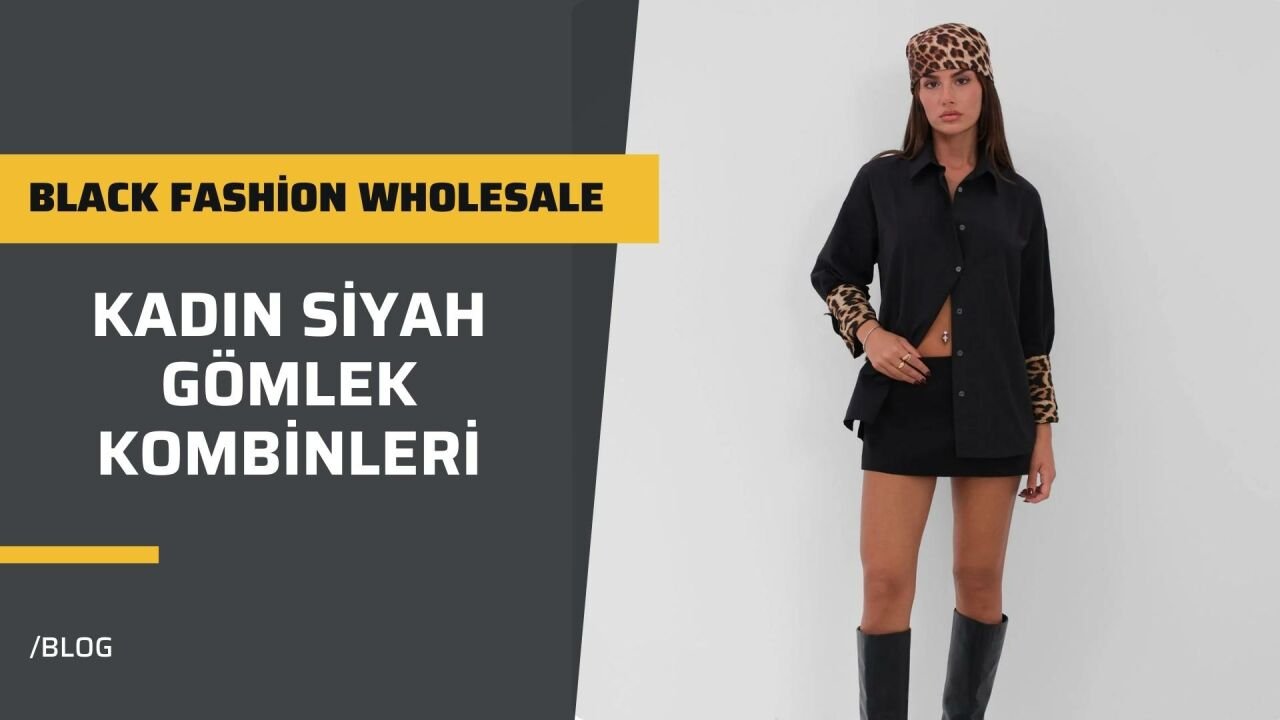 Kadın Siyah Gömlek Kombinleri